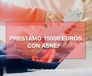 prestamo 15000 euros con ASNEF
