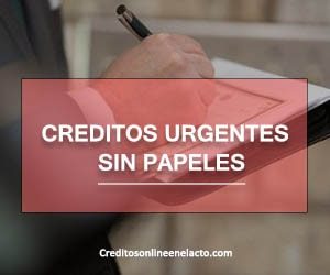 Creditos urgentes sin papeles