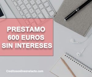 Prestamo 600 euros sin intereses