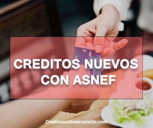 Creditos nuevos con ASNEF