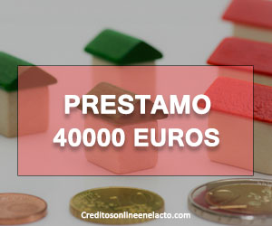 Prestamo 40000 euros